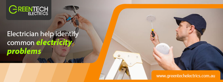 Can an Electrician help identify common electricity problems at your home?